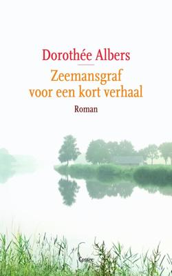 Zeemansgraf voor een kort verhaal - Dorothée Albers - ebook