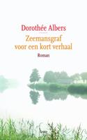 Zeemansgraf voor een kort verhaal - Dorothée Albers - ebook