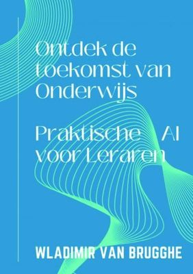 Ontdek de toekomst van Onderwijs - Wladimir Van Brugghe - ebook