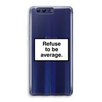 Refuse to be average: Honor 9 Transparant Hoesje