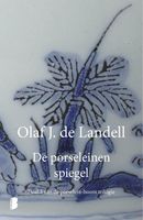 De porseleinen spiegel - Olaf J. de Landell - ebook