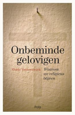 Onbeminde gelovigen - Guido Vanheeswijck - ebook
