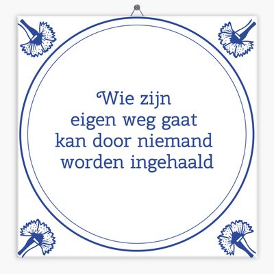Wijsheid tegeltje wie zijn eigen weg gaat