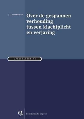 Over de gespannen verhouding tussen klachtplicht en verjaring (Paperback)