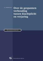 Over de gespannen verhouding tussen klachtplicht en verjaring (Paperback)