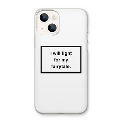 Fight for my fairytale: iPhone 13 mini Transparant Hoesje
