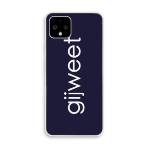 Gijweet: Pixel 4 Transparant Hoesje