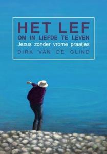 Het lef om in liefde te leven (Paperback)