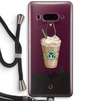 But first coffee: HTC U12+ Transparant Hoesje met koord
