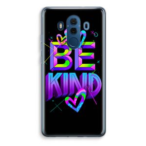 Be Kind: Huawei Mate 10 Pro Transparant Hoesje