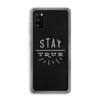 Stay true: Samsung Galaxy A41 Transparant Hoesje