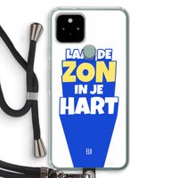 Laat de zon in je hart: Pixel 5 Transparant Hoesje met koord Laat de zon in je hart: Pixel 5 Transparant Hoesje met koord