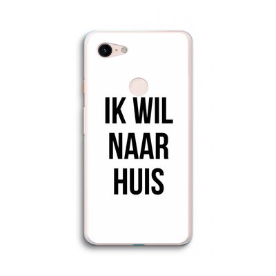 Ik wil naar huis: Google Pixel 3 XL Transparant Hoesje