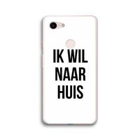 Ik wil naar huis: Google Pixel 3 XL Transparant Hoesje