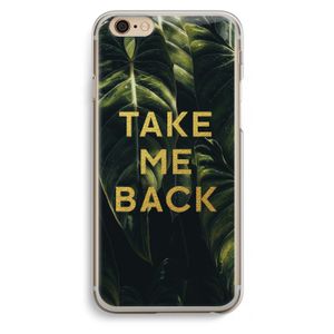 Take me back: iPhone 6 / 6S Transparant Hoesje