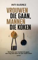 Vrouwen die gaan, mannen die koken (Paperback)