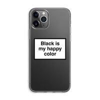 Black is my happy color: iPhone 11 Pro Max Transparant Hoesje