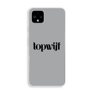 Topwijf Grijs Zwart: Pixel 4 XL Transparant Hoesje