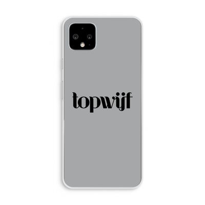 Topwijf Grijs Zwart: Pixel 4 XL Transparant Hoesje