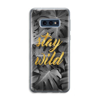 Stay wild: Samsung Galaxy S10e Transparant Hoesje