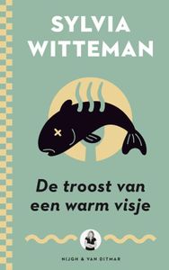 De troost van een warm visje - Sylvia Witteman - ebook