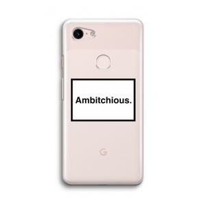 Ambitchious: Google Pixel 3 Transparant Hoesje