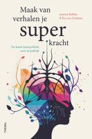 Maak van verhalen je superkracht - Jeanne Bakker, Ria van Dinteren - ebook