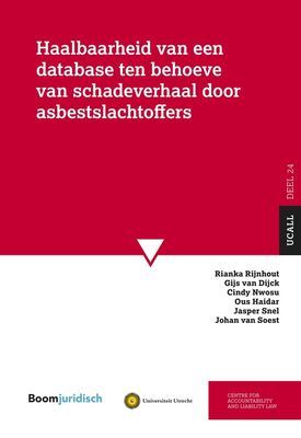 Haalbaarheid van een database ten behoeve van schadeverhaal door asbestslachtoffers - Rianka Rijnhout, Gijs van Dijck, Cindy Nwosu, Ous Haidar, Jasper Snel, Johan van Soest - ebook