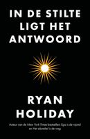 In de stilte ligt het antwoord - Ryan Holiday - ebook