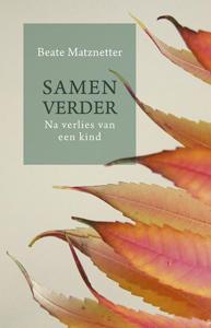 Samen verder na verlies van een kind (Paperback)