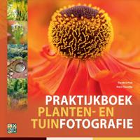 Praktijkboek planten- en tuinfotografie (Hardback)