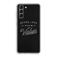 Never lose your value: Samsung Galaxy S21 Transparant Hoesje