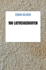 100 liefdesgedichten - Edwin Helmer - ebook