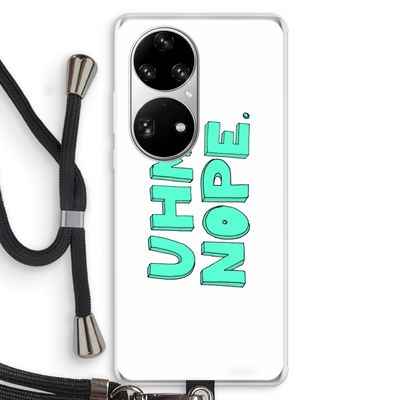 UHM, NOPE.: Huawei P50 Pro Transparant Hoesje met koord