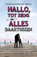 Hallo, tot ziens en alles daartussen - Jennifer E. Smith - ebook