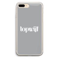 Topwijf Grijs Wit: iPhone 7 Plus Transparant Hoesje