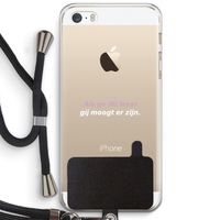 gij moogt er zijn: iPhone 5 / 5S / SE Transparant Hoesje met koord