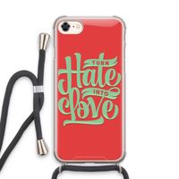 Turn hate into love: iPhone 8 Transparant Hoesje met koord Turn hate into love: iPhone 8 Transparant Hoesje met koord