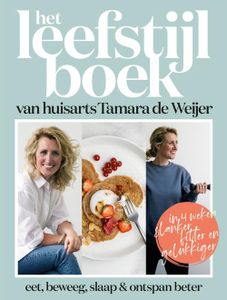 Het leefstijlboek van huisarts Tamara de Weijer - Tamara de Weijer, Tessy van den Boom, Catelijne Elzes, Dokter Tamara - ebook