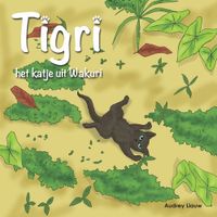 Tigri, het katje uit Wakuri - Audrey Liauw - ebook - thumbnail