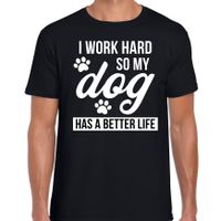 Work hard so dog has better life / Werk hard hond beter leven t-shirt zwart voor heren - thumbnail