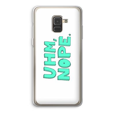 UHM, NOPE.: Samsung Galaxy A8 (2018) Transparant Hoesje