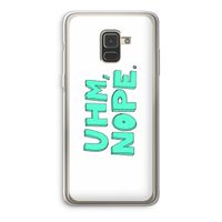 UHM, NOPE.: Samsung Galaxy A8 (2018) Transparant Hoesje