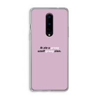 uzelf graag zien: OnePlus 8 Transparant Hoesje
