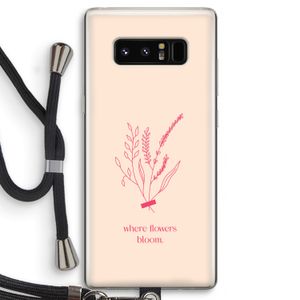 Where flowers bloom: Samsung Galaxy Note 8 Transparant Hoesje met koord