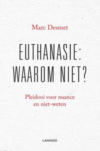 Euthanasie: waarom niet? (Paperback)