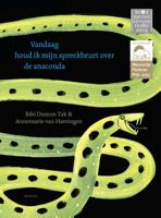 Vandaag houd ik mijn spreekbeurt over de anaconda (Hardback)