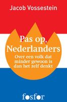 Pas op, Nederlanders - Jacob Vossestein - ebook