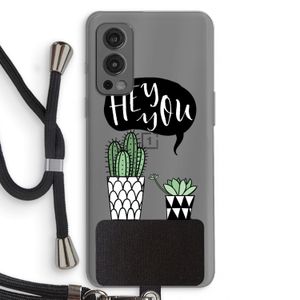 Hey you cactus: OnePlus Nord 2 5G Transparant Hoesje met koord