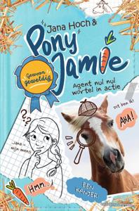 Pony Jamie - Gewoon geweldig! Agent nul nul wortel in actie (Hardback)
